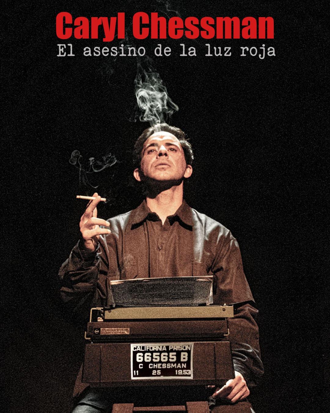 CARYL CHESSMAN   El asesino de la luz roja